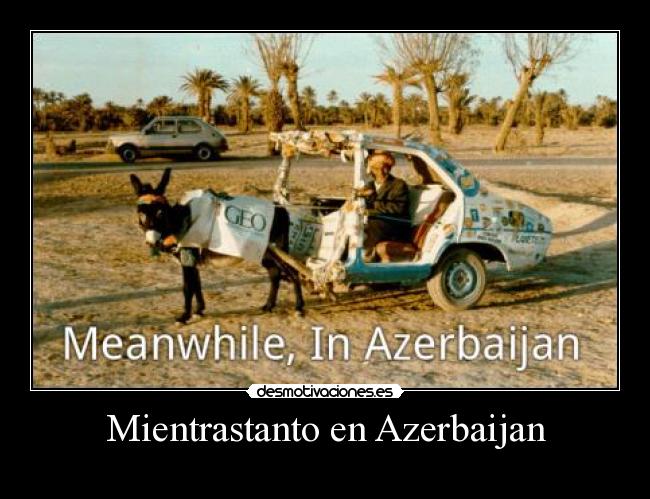 Mientrastanto en Azerbaijan - 
