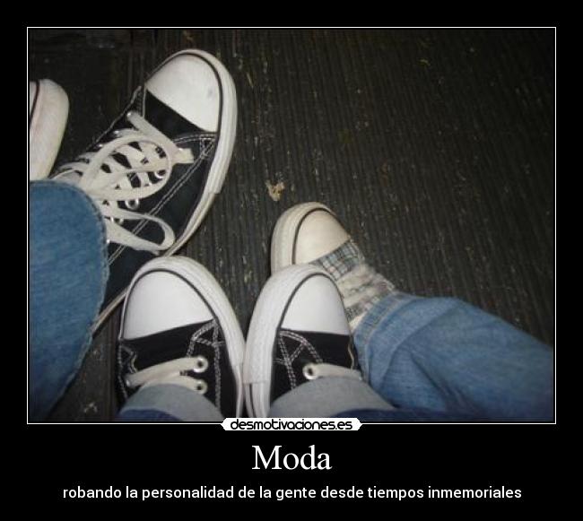 Moda - robando la personalidad de la gente desde tiempos inmemoriales