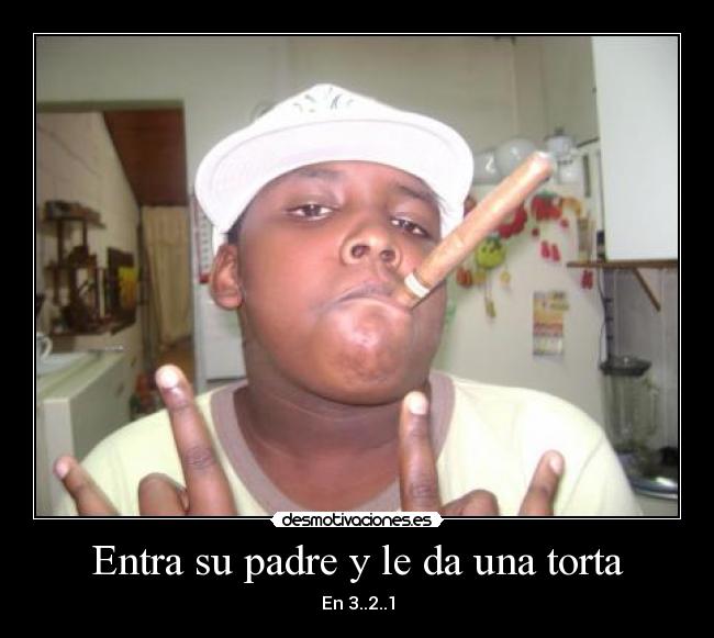 Entra su padre y le da una torta -