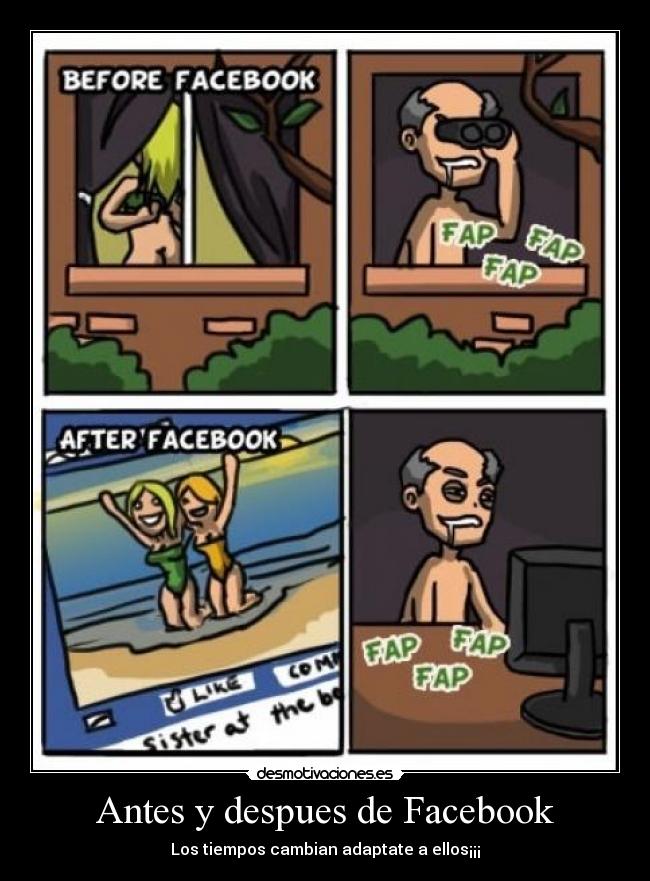 Antes y despues de Facebook - Los tiempos cambian adaptate a ellos¡¡¡