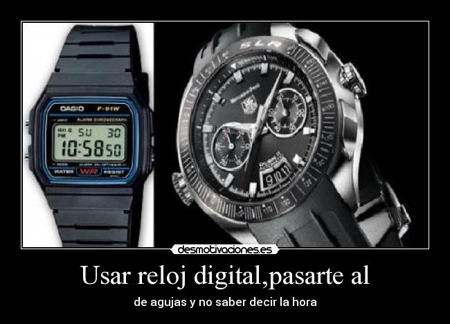 Usar reloj digital,pasarte al - 