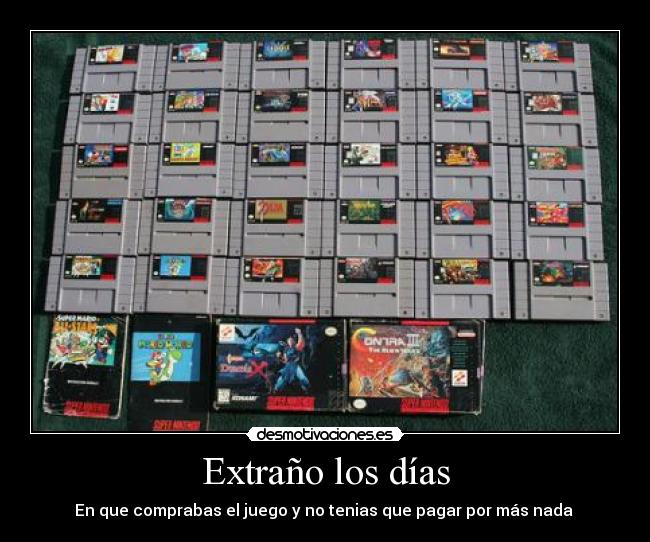 Extraño los días - En que comprabas el juego y no tenias que pagar por más nada