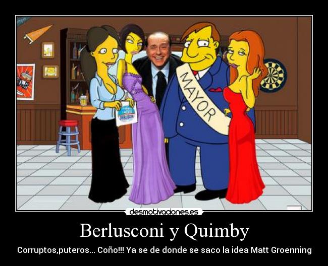 Berlusconi y Quimby - Corruptos,puteros... Coño!!! Ya se de donde se saco la idea Matt Groenning