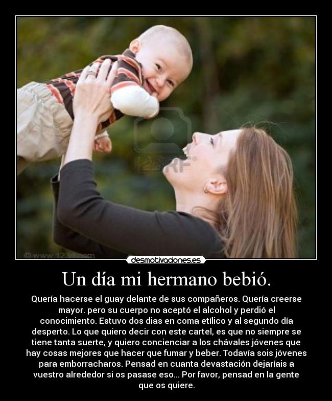 Un día mi hermano bebió. -