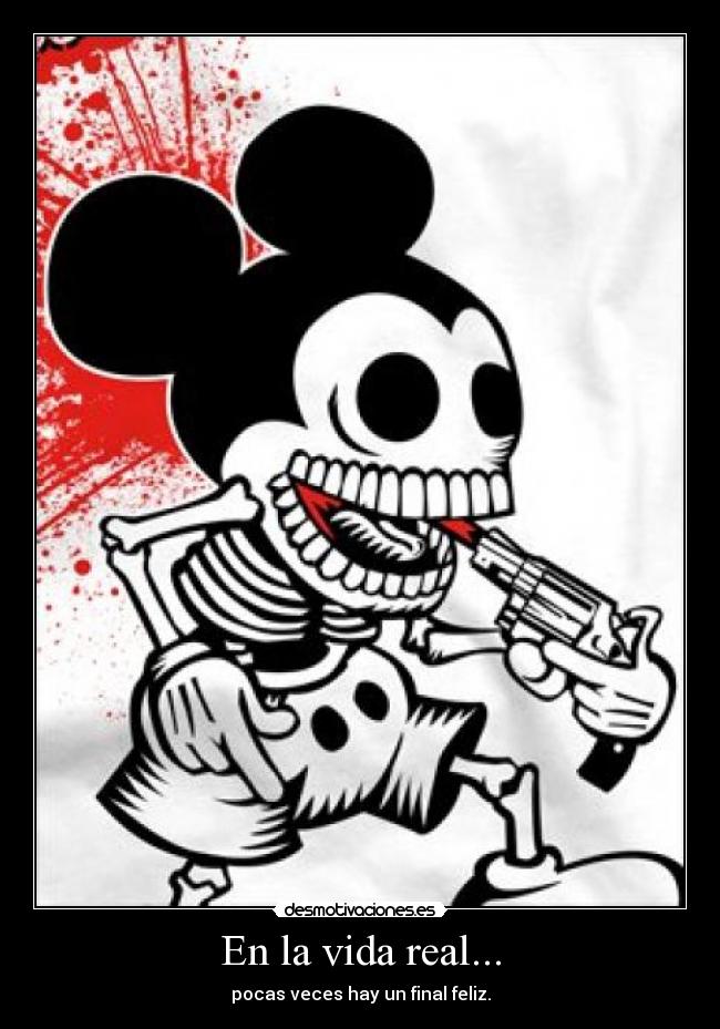En la vida real... - pocas veces hay un final feliz.