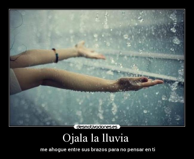 Ojala la lluvia -