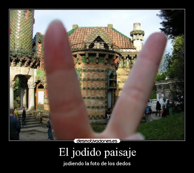 El jodido paisaje - jodiendo la foto de los dedos