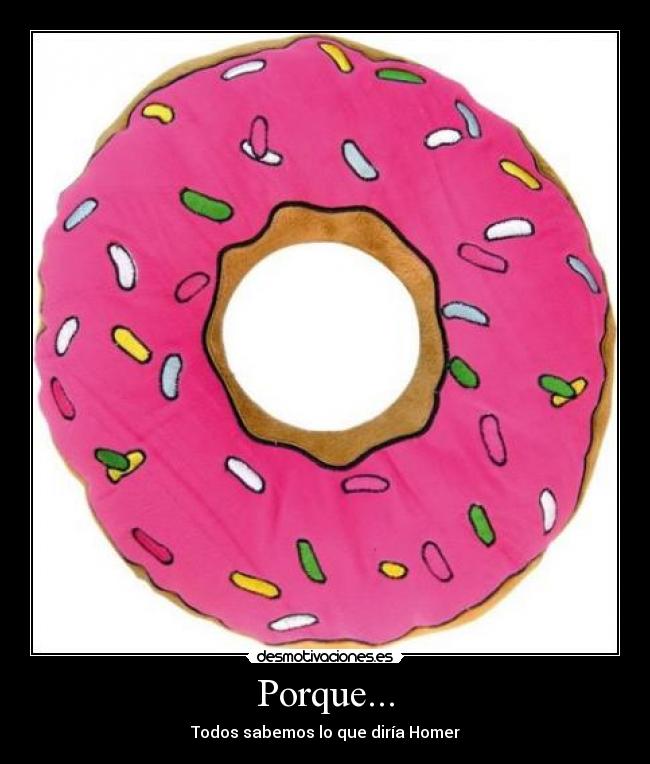 Porque... - Todos sabemos lo que diría Homer