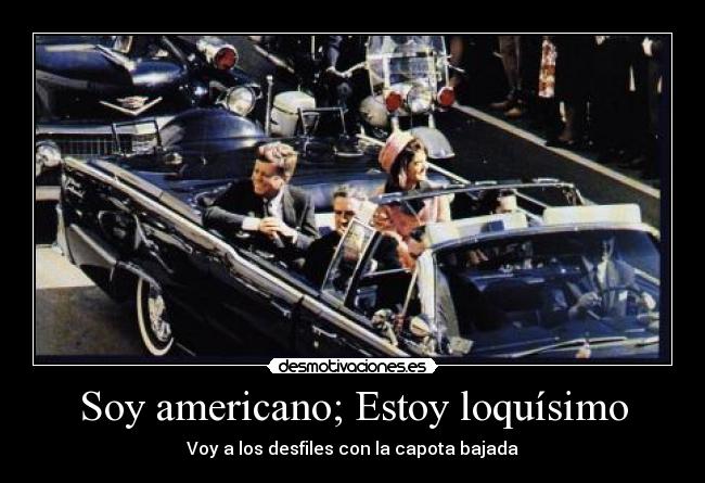 Soy americano; Estoy loquísimo - 