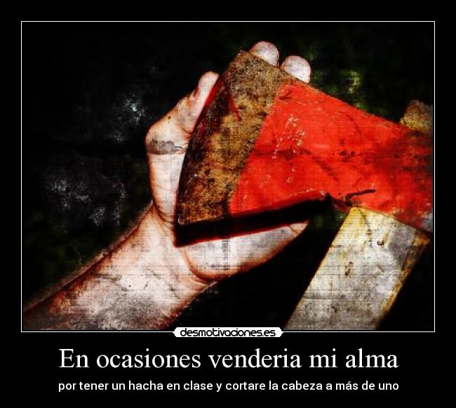 carteles alma hacha desmotivaciones