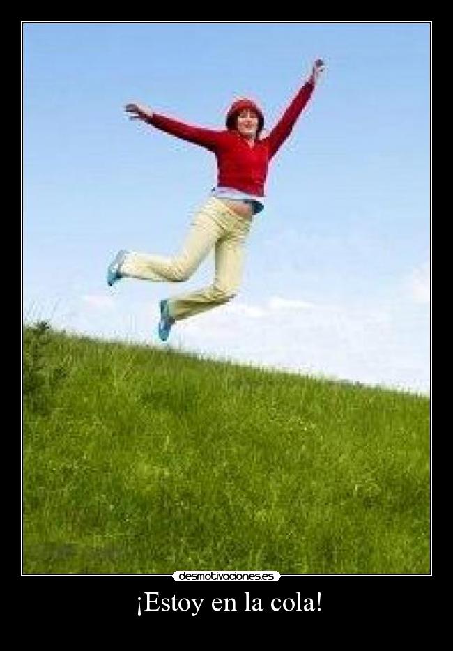 ¡Estoy en la cola! -