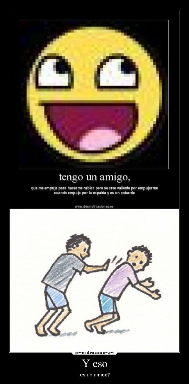 Y eso - es un amigo?