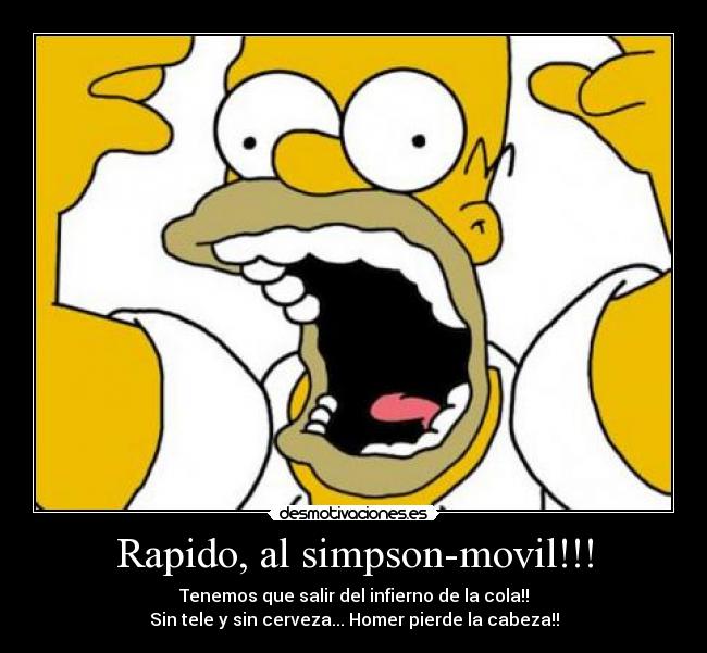 Rapido, al simpson-movil!!! -