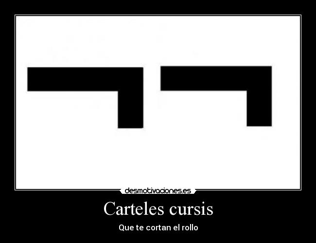 Carteles cursis - Que te cortan el rollo
