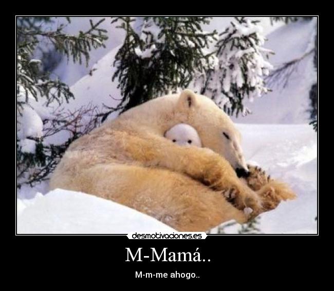 M-Mamá.. - 