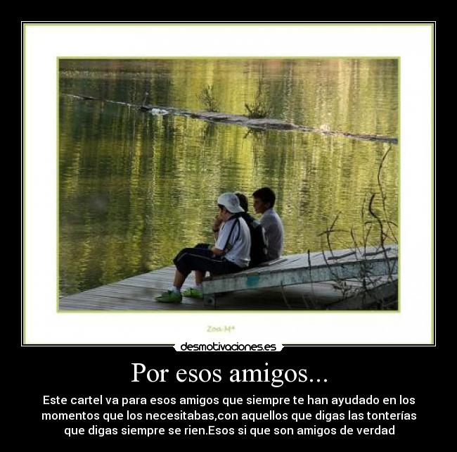 Por esos amigos... - 