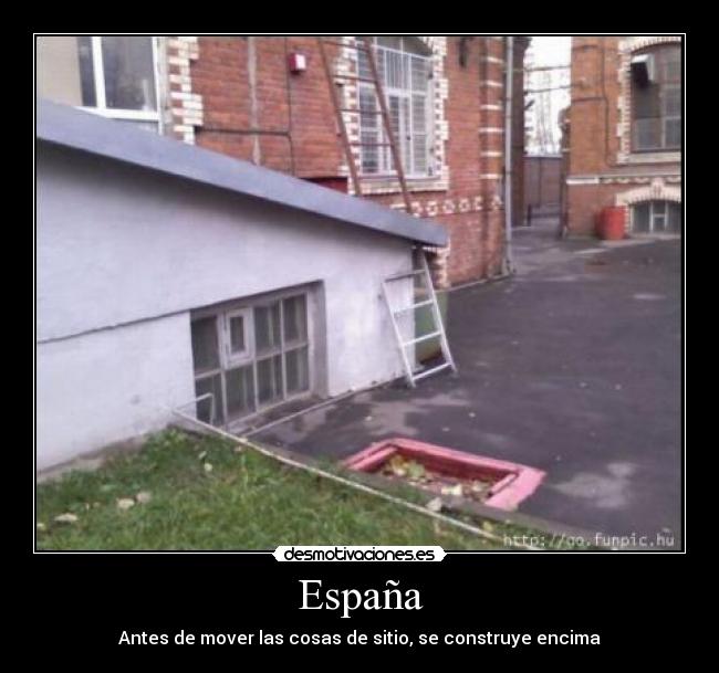 España - Antes de mover las cosas de sitio, se construye encima