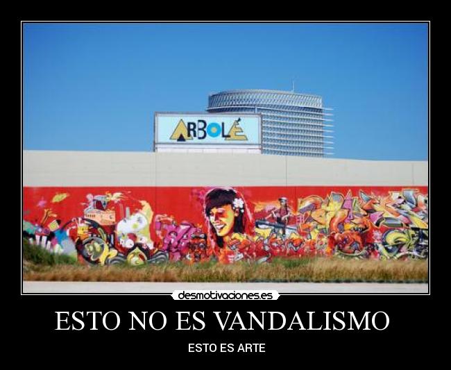 ESTO NO ES VANDALISMO  - 