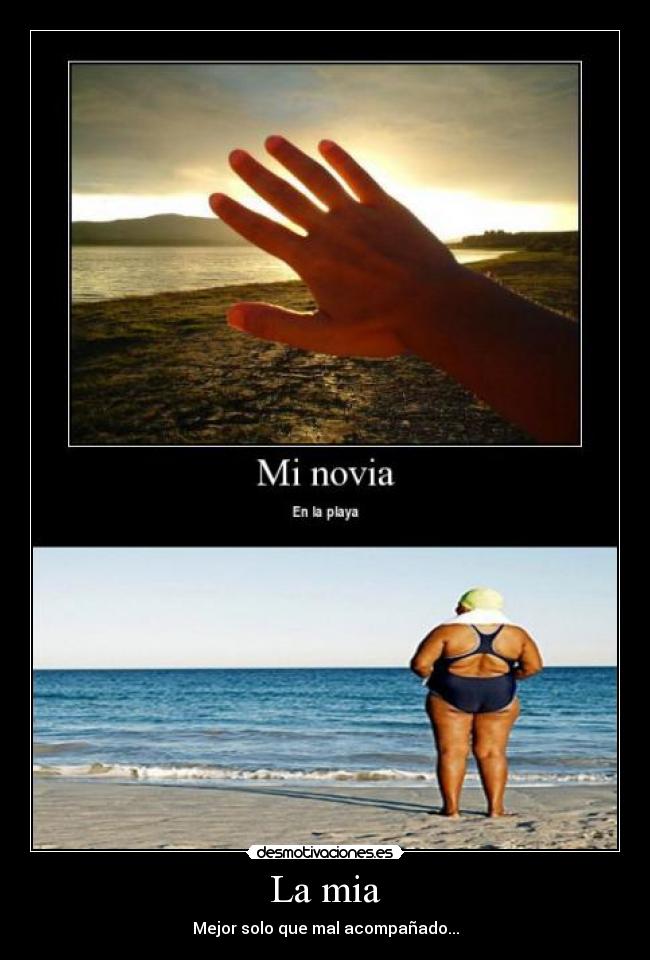 La mia - Mejor solo que mal acompañado...