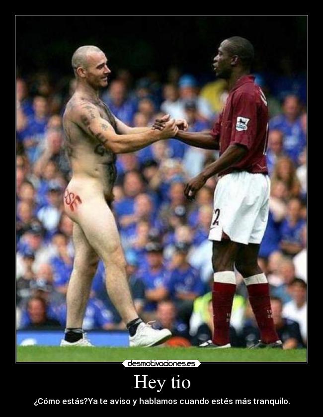 Hey tio - ¿Cómo estás?Ya te aviso y hablamos cuando estés más tranquilo.