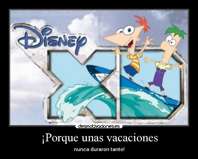 ¡Porque unas vacaciones - nunca duraron tanto!