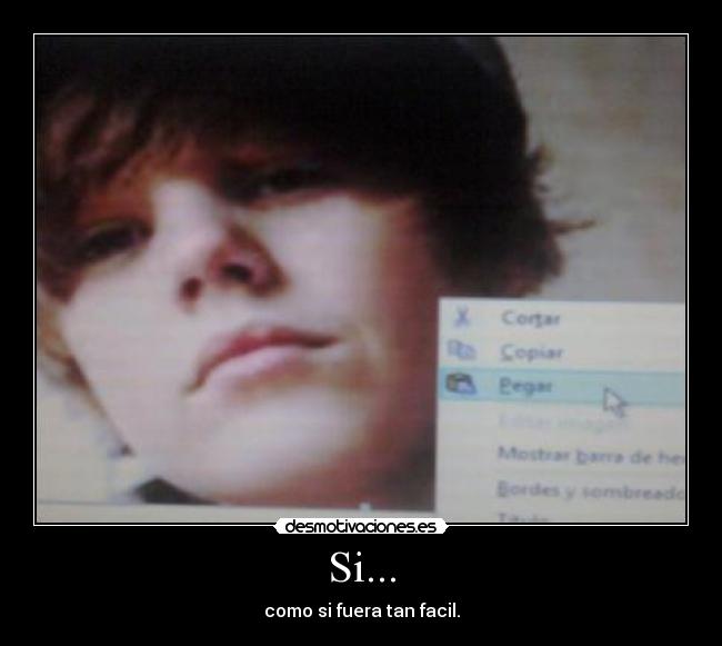 Si... - como si fuera tan facil.