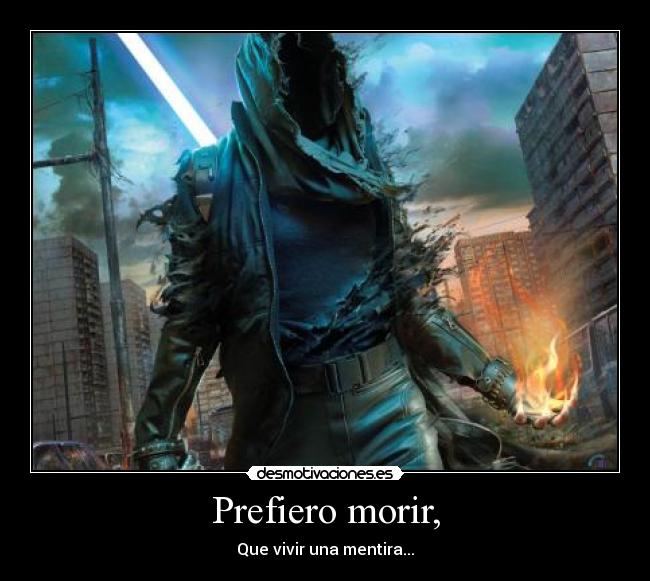 Prefiero morir, -