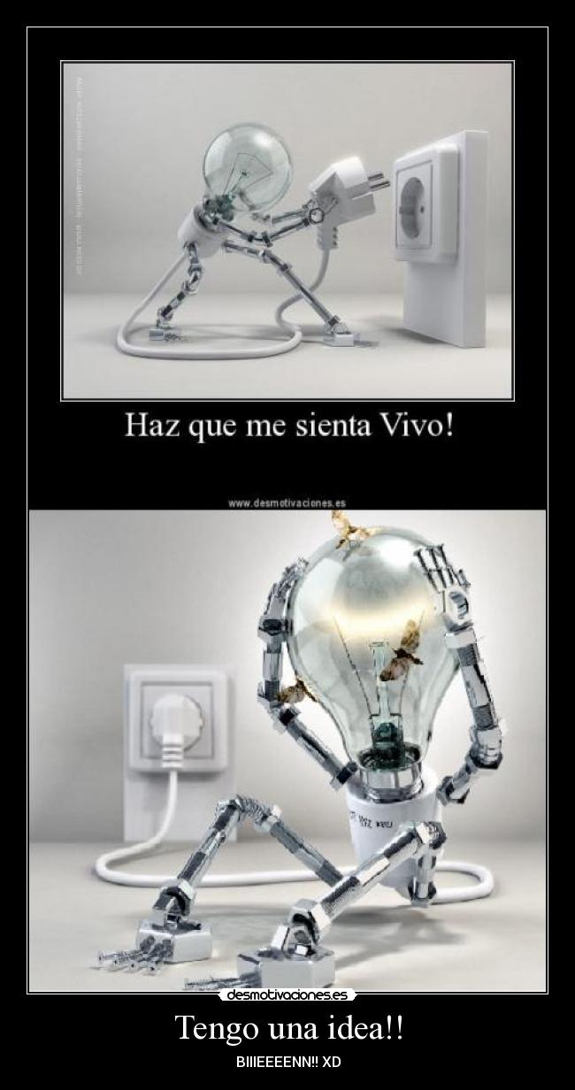 Tengo una idea!! - BIIIEEEENN!! XD