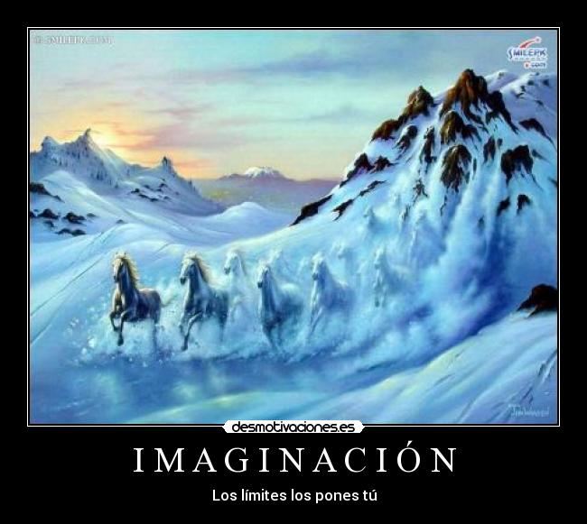 I M A G I N A C I Ó N - Los límites los pones tú