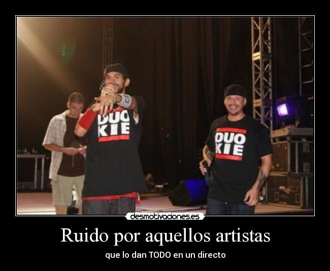 Ruido por aquellos artistas - 