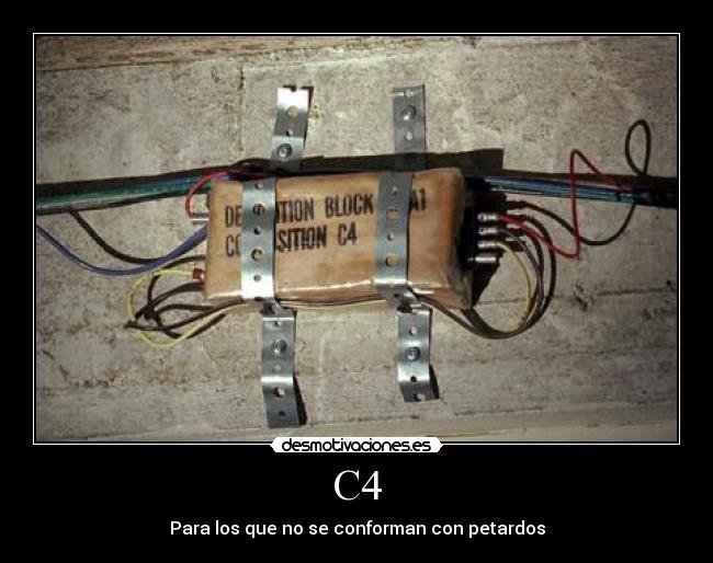 C4 - Para los que no se conforman con petardos