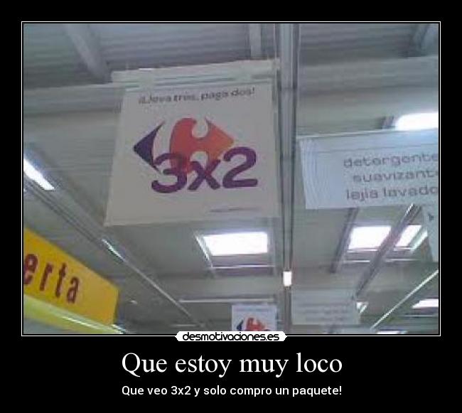 Que estoy muy loco - Que veo 3x2 y solo compro un paquete!