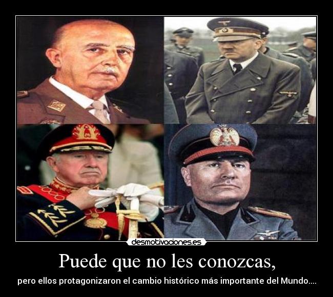 carteles francisco franco benito mussolini adolf hitler pinochet desmotivaciones