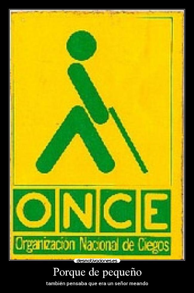 Porque de pequeño -