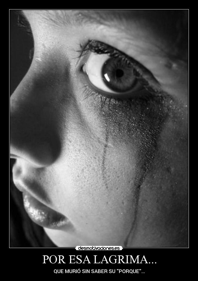 POR ESA LAGRIMA... - 