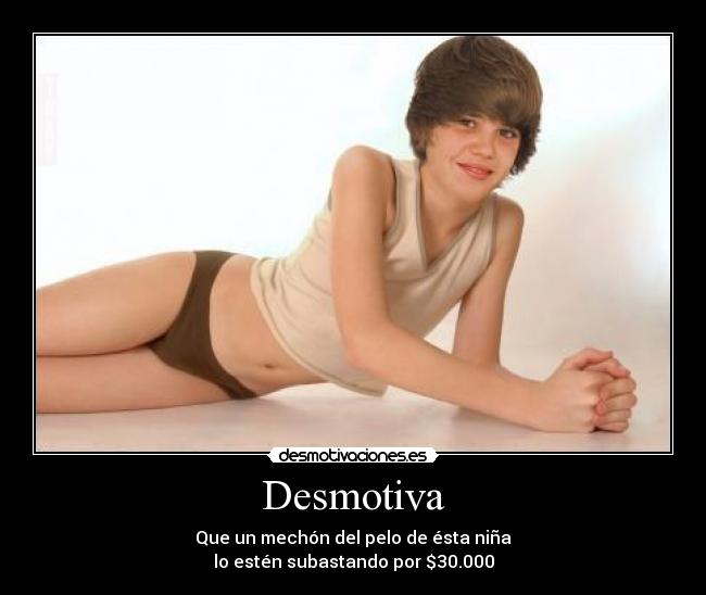 Desmotiva - Que un mechón del pelo de ésta niña
lo estén subastando por $30.000