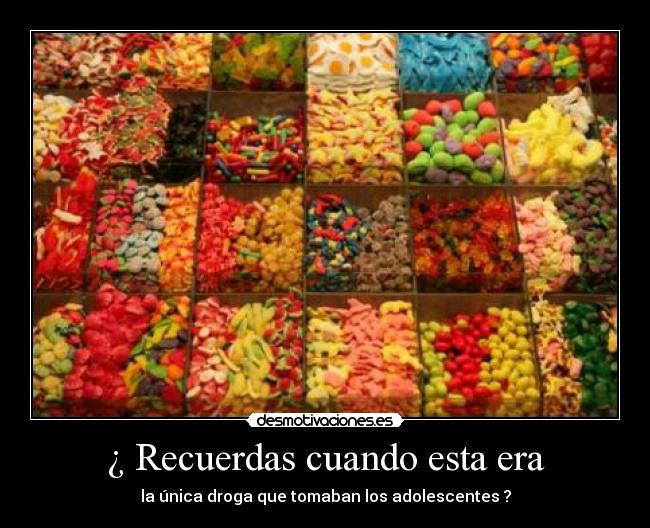 ¿ Recuerdas cuando esta era -