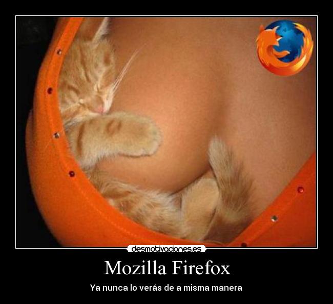 Mozilla Firefox - Ya nunca lo verás de a misma manera