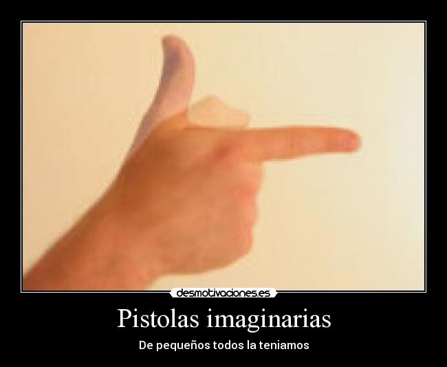 Pistolas imaginarias -