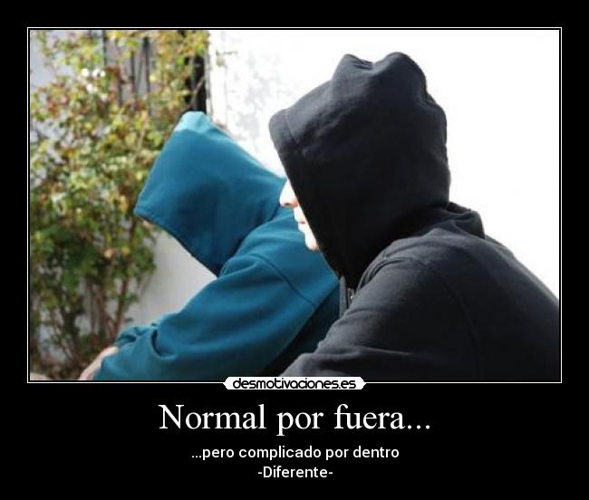 Normal por fuera... -