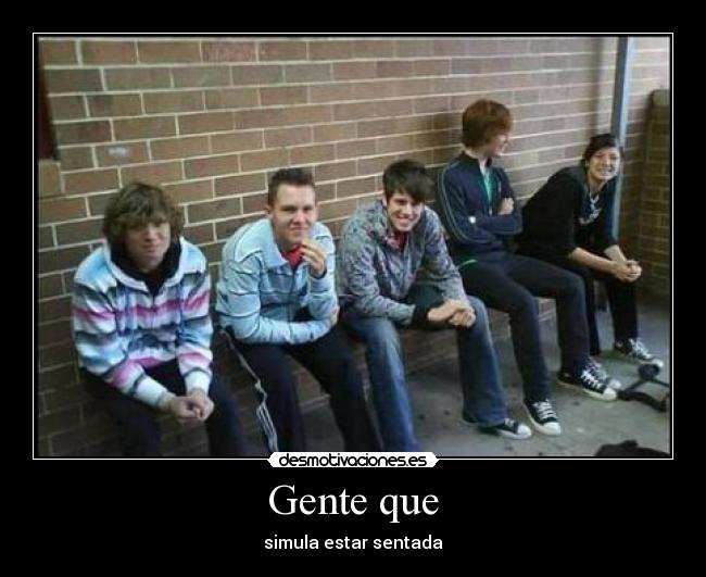 Gente que - simula estar sentada