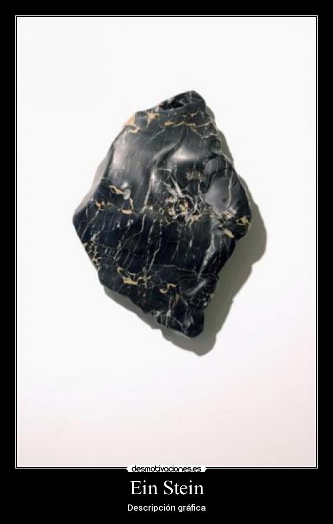 Ein Stein - Descripción gráfica