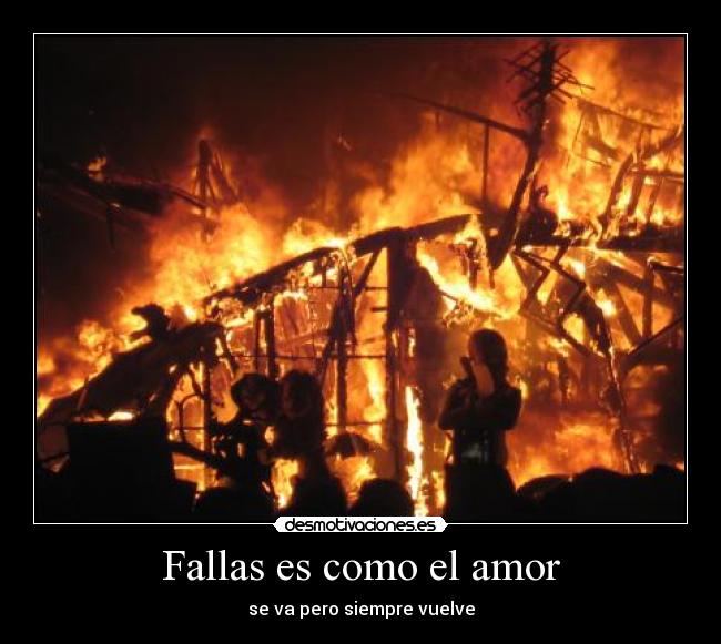 Fallas es como el amor - se va pero siempre vuelve