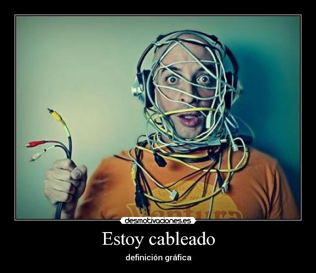 Estoy cableado - 