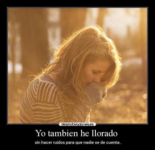 Yo tambien he llorado  - 