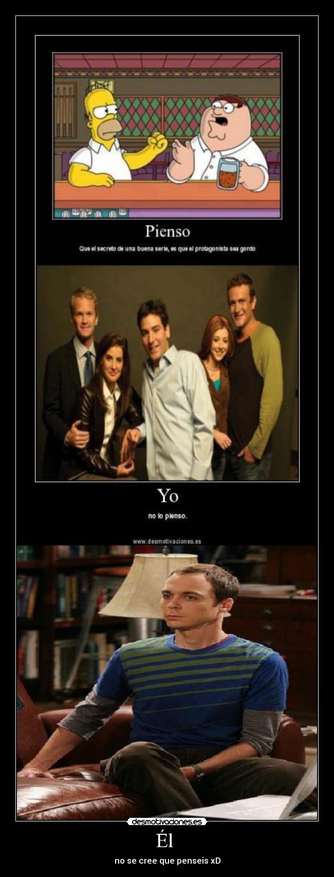 Él - no se cree que penseis xD