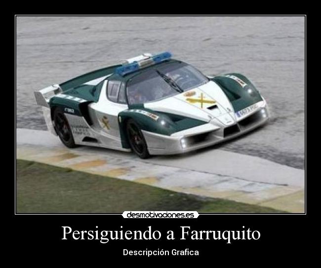 Persiguiendo a Farruquito - Descripción Grafica