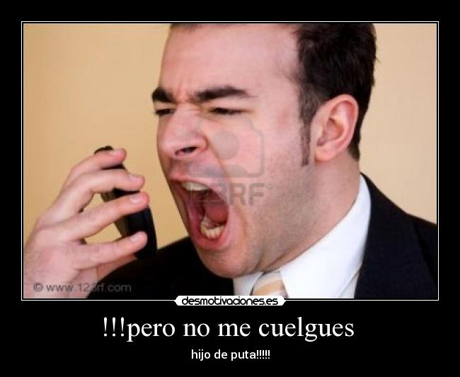 !!!pero no me cuelgues  - 