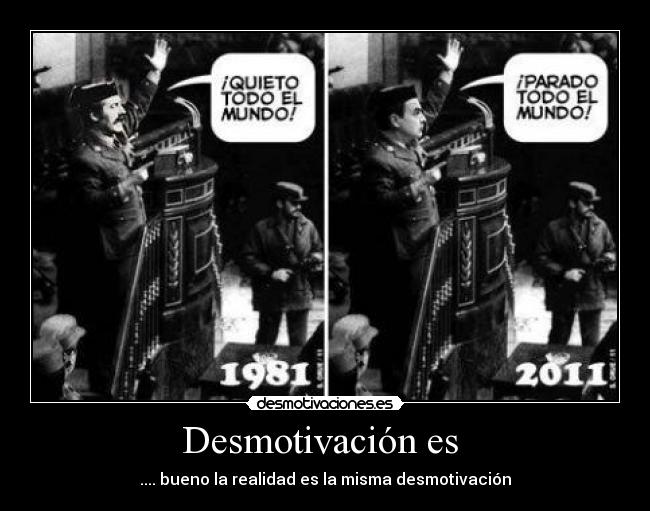 Desmotivación es - .... bueno la realidad es la misma desmotivación