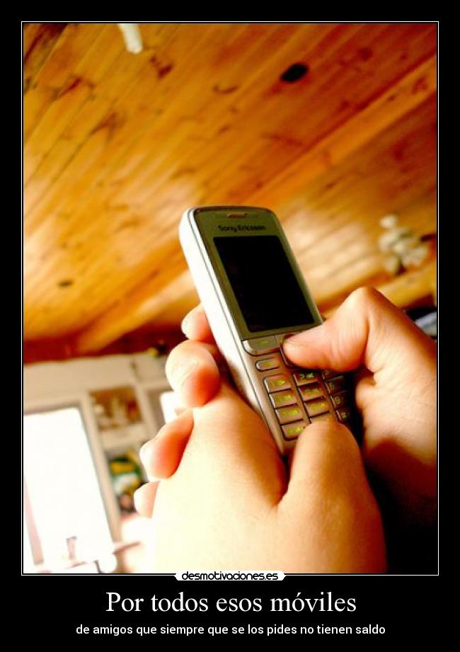 Por todos esos móviles -